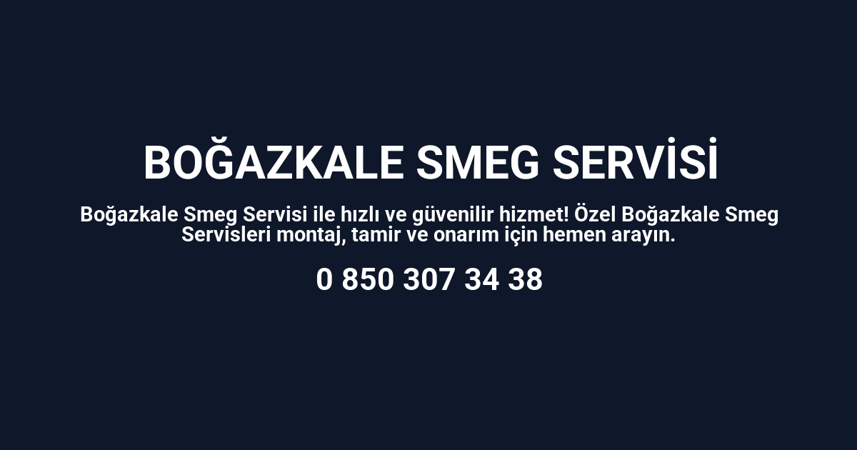 Boğazkale Smeg Servisi